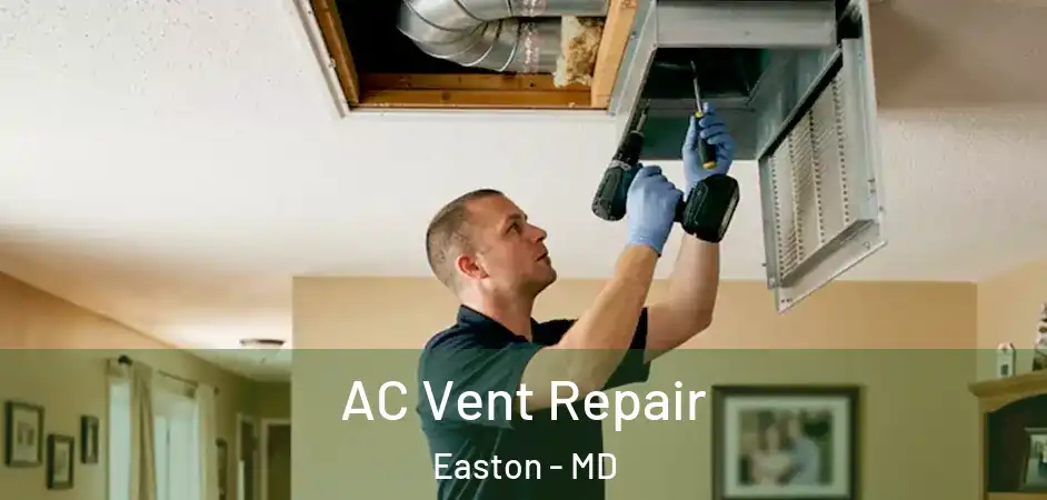  AC Vent Repair Easton - MD